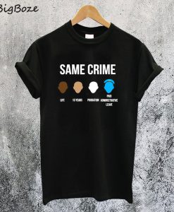 Same Crime T-Shirt