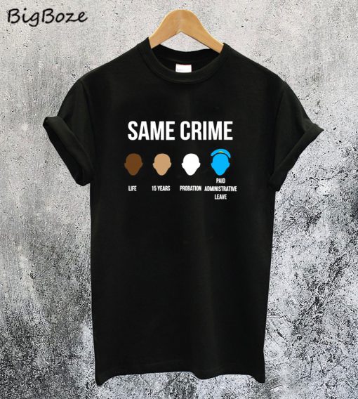 Same Crime T-Shirt