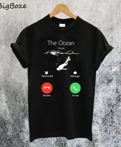 Scuba Diving The Ocean is Calling T-Shirt