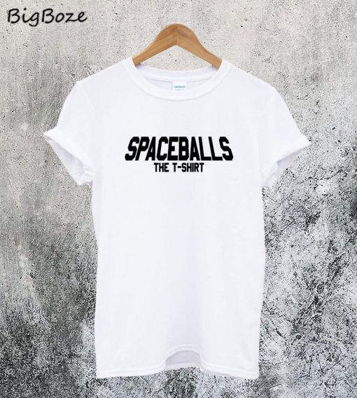 Spaceballs The T-Shirt