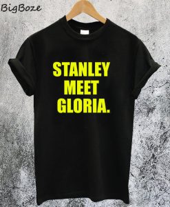 Stanley Meet Gloria T-Shirt