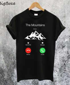 The Mountains are Calling T-Shirt