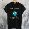 Think Like A Proton Stay Positive T-Shirt