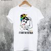 Autism Mom It’s Not For The Weak T-Shirt