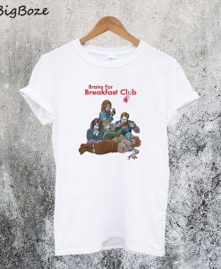 Brains for Breakfast Club T-Shirt