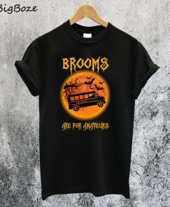Brooms Are For Amateurs School Bus Halloween T-Shirt