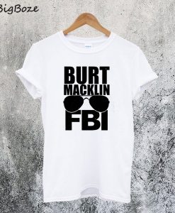 Burt Macklin FBI T-Shirt
