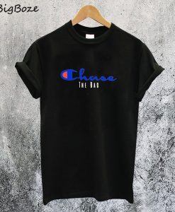 Chase The Bag T-Shirt