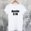 Cold Steve Austin 3:16 T-Shirt