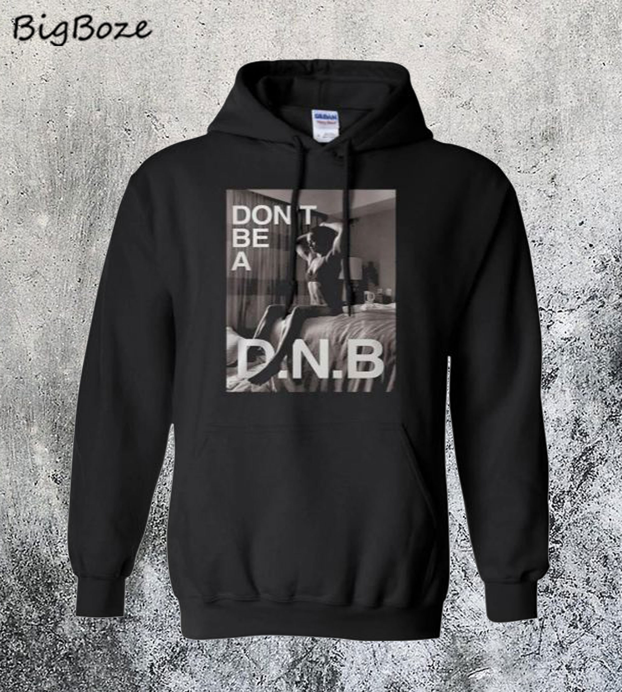 Don’t Be a DNB Hoodie