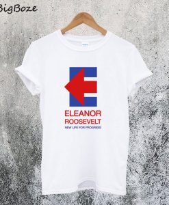 Eleanor Roosevelt for President T-Shirt