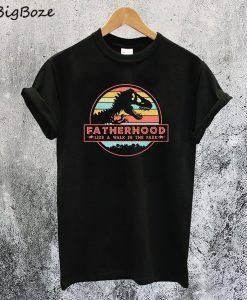 Fatherhood Like A Walk In The Park T-Shirt