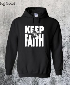 Keep The Faith Hoodie