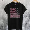 Mother Should I Trust The Government T-Shirt