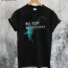 Not Today Motherf T-Shirt