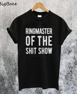 Ringmaster Of The Shitshow T-Shirt
