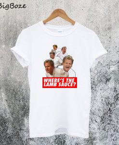 Wheres the Lamb Sauce T-Shirt