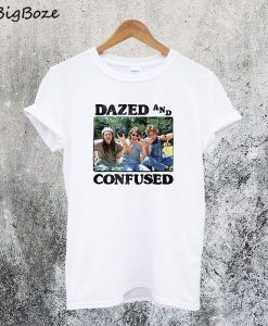 Dazed And Confused T-Shirt