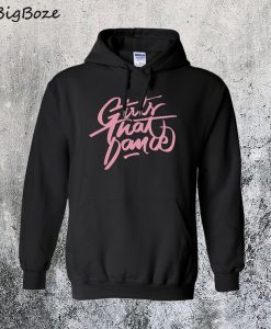 Girls That Dance Hoodie