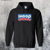 I Hoop So Please Watch Your Ankles Hoodie