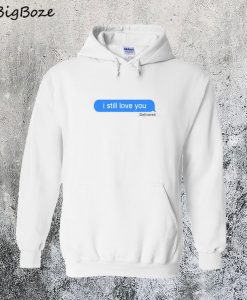 I Still Love You Hoodie