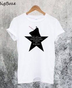 I Will Kill Your Friends And Family To Remind You Of My Love T-Shirt