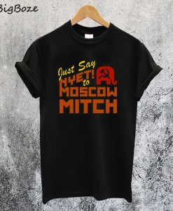 Just Say Nyet To Moscow Mitch Democrats 2020 T-Shirt