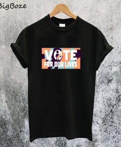 Vote For Our Lives T-Shirt