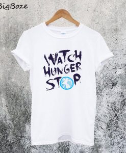 Watch Hunger Stop T-Shirt