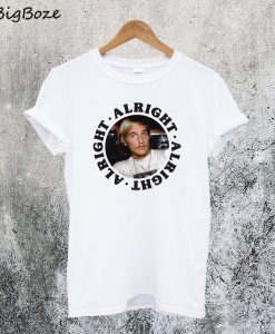 Wooderson - Alright Alright Alright T-Shirt