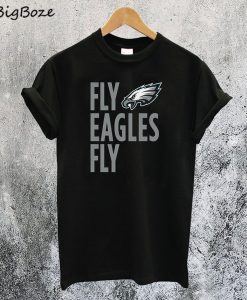 Fly Eagles Fly T-Shirt