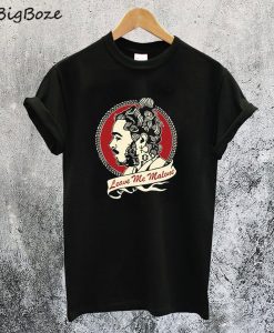 Leave Me Malone T-Shirt