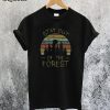Stay Out of The Forest T-Shirt