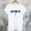 Sylvester Stallone Go For It! T-Shirt