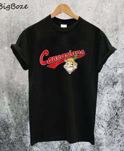 Caucasians T-Shirt