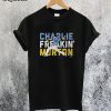 Charlie Freaking Morton T-Shirt