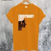 Everybody Lies Get Over It T-Shirt