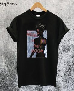 Highest in the Room T-Shirt