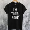 I'm Your Boo T-Shirt