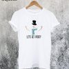 Let's Get Frosty T-Shirt