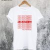 Ok Boomer Have a Terrible Day T-Shirt
