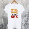 Will Work For Sex Miley Cyrus New T-Shirt