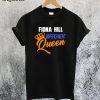 Fiona Hill Queen T-Shirt