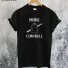 More Cowbell T-Shirt