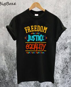 Freedom Justice Equality T-Shirt