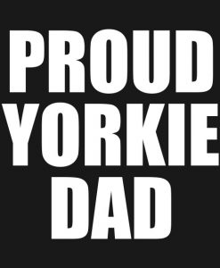 Proud Yorkie Dad T-Shirt