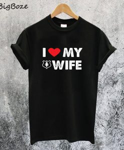 I Love My Wife T-Shirt