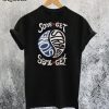 Some Get Stoned Some Get Strange T-Shirt