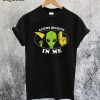 Aliens Believe In Me T-Shirt