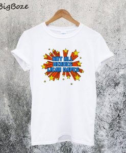 Not All Heroes Wear Capes T-Shirt